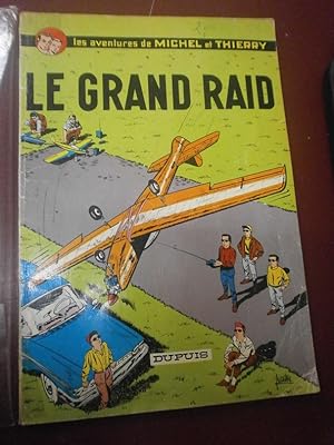 Les aventures de Michel & Thierry. Le grand raid. Edition originale.