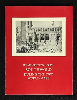 Reminiscences of Southwold during the two World Wars. [with the author's signature]
