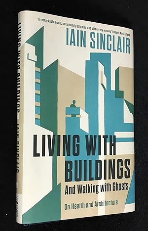 Living with Buildings - and Walking with Ghosts. On Health and Architecture. [Signed copy].