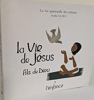 La Vie de Jesus, fils de Dieu (The Life of Jesus, Son of God); 1 - l'enfance (childhood)
