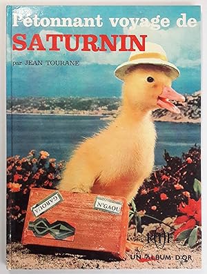 L'étonnant voyage de Saturnin. Texte et photographies de Jean Tourane.