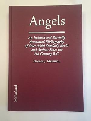 Angels: An Indexed and Partially Annotated Bibliography of over 4300 Scholarly Books and Articles...