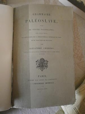 Grammaire paléoslave, suivie de textes paléoslaves, tirés pour la plupart, des manuscrits de la B...