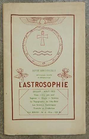 L'astrosophie. Revue bimestrielle astrologique, occulte et métapsychique. - Vol. XXVIII, N° 6, ju...