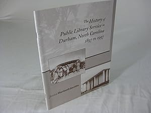 THE HISTORY OF PUBLIC LIBRARY SERVICE IN DURHAM, NORTH CAROLINA 1897 TO 1997