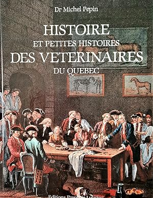 Histoire et petites histoires des vétérinaires du Québec