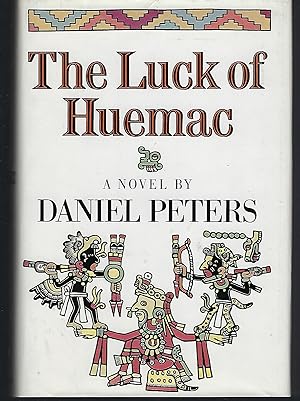 The Luck of Huemac: A Novel About the Aztecs
