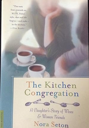The Kitchen Congregation: A Daughter's Story of Wives and Women Friends