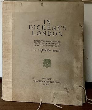 In Dickens's London: Twenty-Two Photogravure Proofs Reproducing the Charcoal Drawings by F. Hopki...