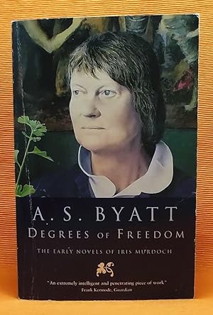 Degrees of Freedom: The Early Novels of Iris Murdoch