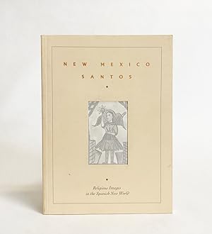 New Mexico Santos : Religious Images in the Spanish New World