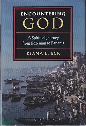 Encountering God. A Spiritual Journey from Bozeman to Banaras