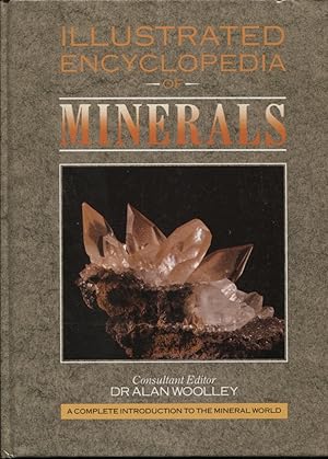 ILLUSTRATED ENCYCLOPEDIA OF MINERALS A Complete Introduction to the Mineral World