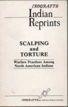 Scalping and torture : warfare practices among the North American Indians