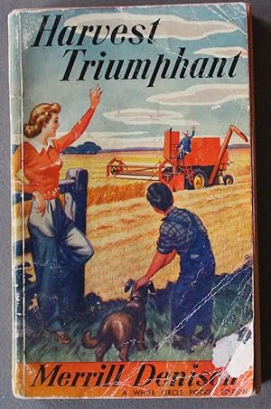 HARVEST TRIUMPHANT. - the Story of Massey-Harris. (Canadian Collins White Circle #; Combine Harve...