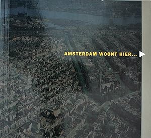 Amsterdam woont hier, volkshuisvesting en stadsvernieuwing tussen 1972 en 1994