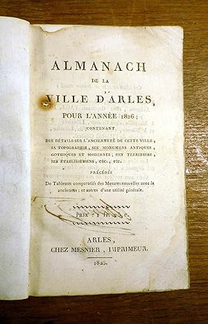 ALMANACH de la VILLE D ARLES, pour l'année 1826, contenant des détails sur l'ancienneté de cette...