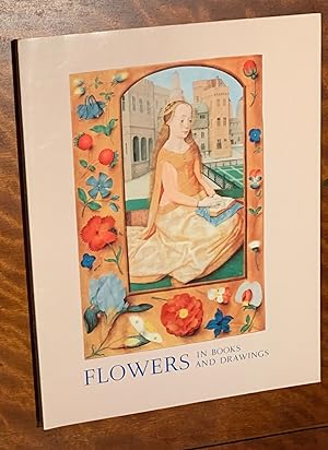 Flowers in Books and Drawings. ca. 940 - 1840