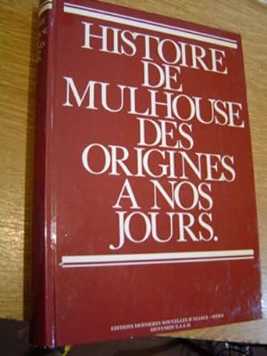 Histoire de Mulhouse (des origines à nos jours) - Edition originale numérotée