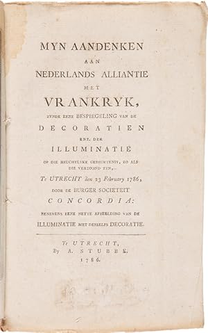 MYN AANDENKEN AAN NEDERLANDS ALLIANTIE MET VRANKRYK, ZYNDE EENE BESPIEGELING VAN DE DECORATIEN EN...