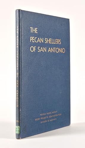 THE PECAN SHELLERS OF SAN ANTONIO THE PROBLEM OF UNDERPAID AND UNEMPLOYED MEXICAN LABOR