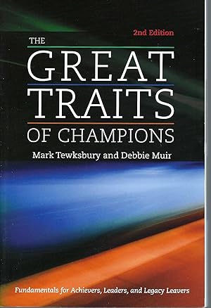 Great Traits Of Champions Fundamentals for Achievers, Leaders, and Legacy Leavers