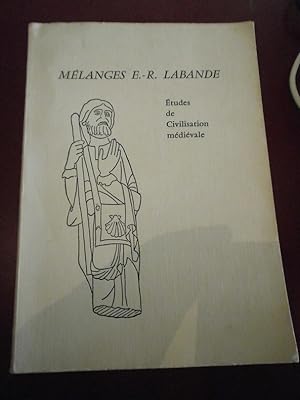 Etudes de Civilisation médiévale (IXe-XIIe siècles). Mélanges E.-R. Labande