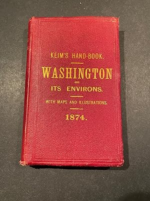 Keim's Hand-Book: Washington and Its Environs