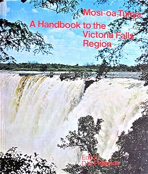 Mosi-Oa-Tunya: A Handbook to the Victoria Falls Region