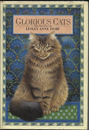 GLORIOUS CATS: THE PAINTINGS OF LESLEY ANNE IVORY