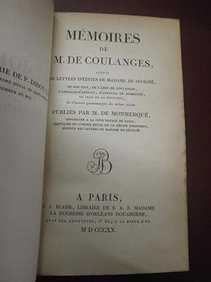 Mémoires de M. de Coulanges, suivis de lettres inédites de Madame de Sévigné, de son fils, de l'a...