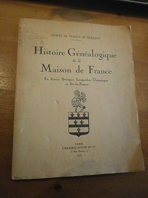 Histoire généalogique de la Maison France Artois Bretagne Languedoc Champagne & Ile de France (Ed...