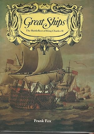 Great Ships: The Battle Fleet of King Charles II.
