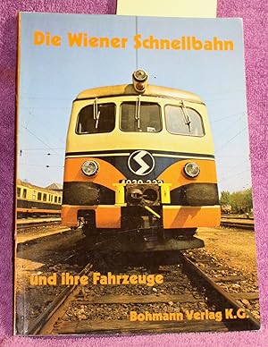Die Wiener Schnellbahn und ihre Fahrzeuge: Umfassende U bersicht anla sslich des 15ja hrigen Best...