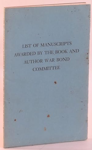 List of Manuscripts Awarded by the Book and Author War Bond Committee 1943-1946