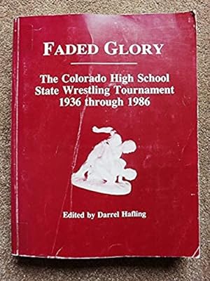 Faded glory: The Colorado high school state wrestling tournament, 1936 through 1986