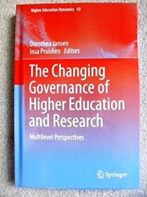 The Changing Governance of Higher Education and Research: Multilevel Perspectives (Higher Educati...