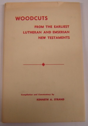 Woodcuts from the Earliest Lutheran and Emserian New Testaments