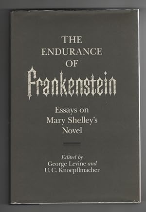 The Endurance of Frankenstein Essays on Mary Shelley's Novel