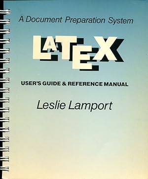 The LATEX: User's Guide and Reference Manual: A Document Preparation System