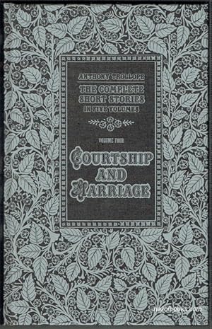The Complete Short Stories In Five Volumes, Volume Four: Courtship And Marriage