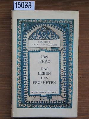 Das Leben des Propheten [As-Sira an-nabawiya, dt.]. Aus dem Arabischen übertr. u. bearb. von Gern...
