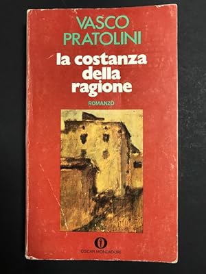 Pratolini Vasco. La costanza della ragione. Mondadori. 1963 - I