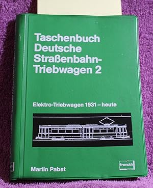 TASCHENbuch deutsche Strassenbahn-Triebwagen 2: Elektro-Triebwagen 1931 - HEUTE (German Edition)