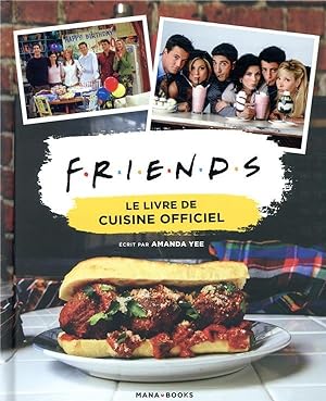 Friends : le livre de cuisine officiel