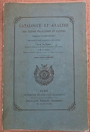 Catalogue et Analyse des Thèses Françaises et Latines admises par les Facultés des Lettres avec i...