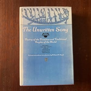 The Unwritten Song: The Poetry of the Primitive and Traditional Peoples of the World. Volume 1 (F...