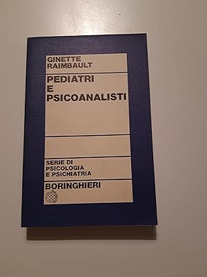 Raimbault Ginette. Pediatri e psicoanalisti. Boringhieri. 1976 - I