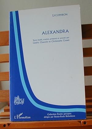 Alexandra; texte établi, pre2senté et annoté par Cédric Chauvin et Christophe Cusset