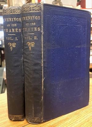 Evenings on the Thames : Or, Serene Hours, and What They Require. In two volumes